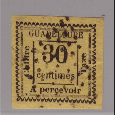 Guadeloupe: 1876, Portomarke 30 C. schwarz auf gelb (seltene breitrandige farbfrische Marke, leider kleine Nadelstiche, M€ 200,-)
